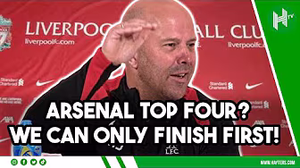 Arsenal top four? We can only finish FIRST! | Arne Slot | Liverpool v Arsenal