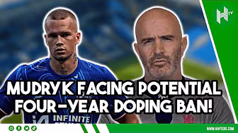 Mudryk facing potential FOUR-YEAR doping ban!