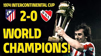 HIGHLIGHTS 1974 Intercontinental Cup | Atlético de Madrid 2-0 CA Independiente