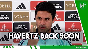 HAVERTZ to return? I THINK SO! | Mikel Arteta | Arsenal v Bournemouth background