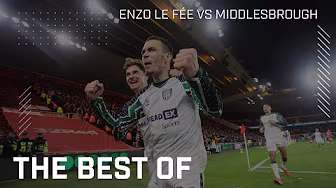 Player Of The Match Performance | Enzo Le Fée vs Middlesbrough background