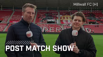 Post Match Show | Millwall FC (H)