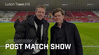 Post Match Show | Luton Town (H) background