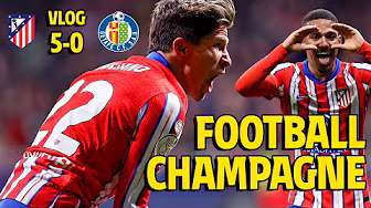 VLOG | Atlético de Madrid 5-0 Getafe | Football champagne!