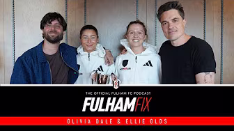 Fulham Fix Podcast | Episode 40 | Olivia Dale & Ellie Olds background