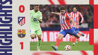 HIGHLIGHTS | Atlético de Madrid 0-1 FC Barcelona | 2024/25 King's Cup semi-final, second leg