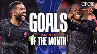 March Goals of the Month 💫 | JAMES, CUTHBERT, CUCURELLA, BALTIMORE and more! | Chelsea FC 2024/25 backdrop