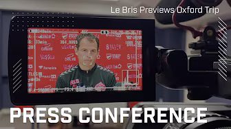 "Our players will be 100% motivated" | Le Bris Previews Oxford Trip | Press Conference