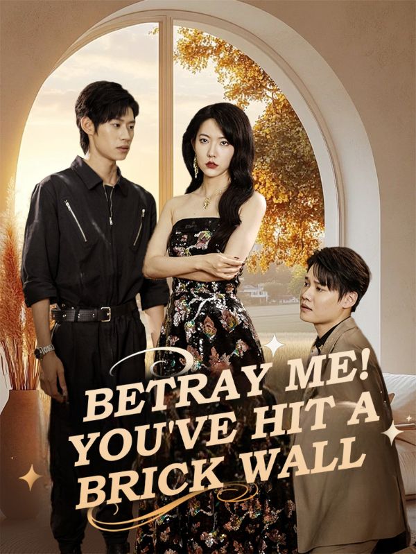 Betray me! You've hit a brick wall poster