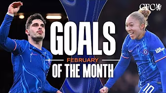 February Goals of the Month 💫 | NETO, JAMES, RAMIREZ, AMPAH and more! | Chelsea FC 2024/25