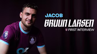 đ©đ° Bruun Larsen Returns To Clarets Ranks | FIRST INTERVIEW background