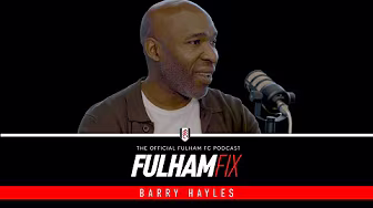 Fulham Fix Podcast | Episode 42 | Barry Hayles background