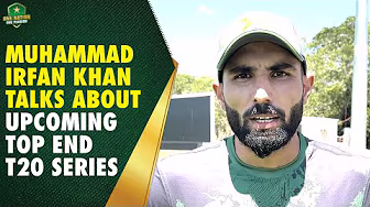 Pakistan Shaheens captain Muhammad Irfan Khan talks about upcoming Top End T20 Series | PCB | MA2A