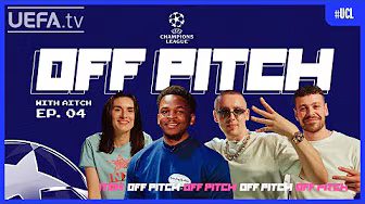 “The Champions League Final Is Here!” | UCL Off Pitch Ep. 4 ft. Aitch backdrop