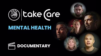 UEFA Take Care Documentary: Mental Health