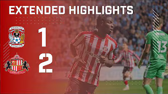 Extended Highlights | Coventry City 1 - 2 Sunderland AFC