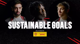 Setting Sustainable Goals | Manchester United x DHL