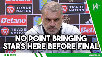 THEY'RE AVAILABLE | Postecoglou's response to question on resting key players for final