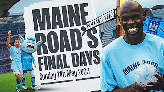 MAINE ROAD'S FINAL DAYS | City's Final Game at Maine Road against Southampton