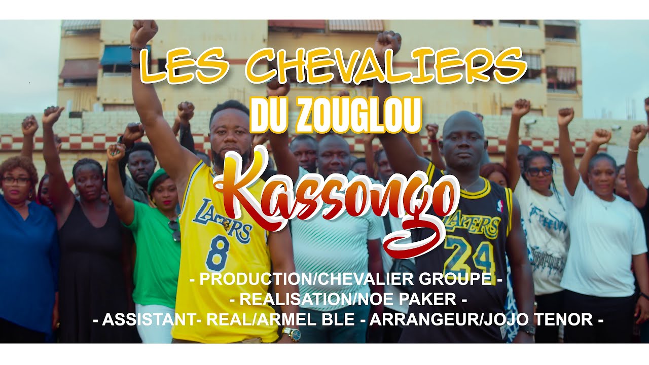 LES CHEVALIERS DU ZOUGLOU_KASSONGO Clip Officiel background