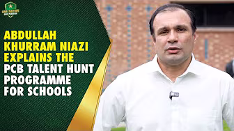 Director Domestic Cricket Abdullah Khurram Niazi explains the PCB Talent Hunt Programme for Schools background