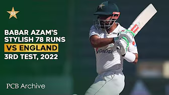 PCB Archive - Babar Azam’s Stylish 7️⃣8️⃣ Runs in Karachi | PAK vs ENG 3rd Test 2022 | MY2A