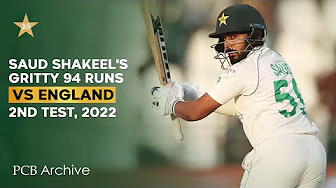 PCB Archive - Saud Shakeel's Gritty 9️⃣4️⃣ Runs in Multan | PAK vs ENG 2nd Test 2022 | MY2A