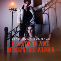 Star Moon Romance: Rejected And Reborn As Alpha [English]