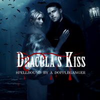 Dracula's Kiss: Spellbound By A Doppelganger [English]