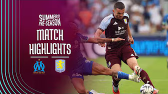 Olympique de Marseille 3-1 Villa | Match Highlights