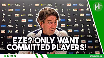 Eze? DON'T want players who DON'T want to be at Tottenham! | Thomas Frank background