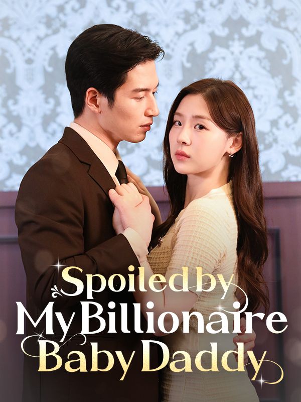 Spoiled by My Billionaire Baby Daddy poster