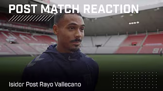 "We got some valuable minutes" | Isidor Post Rayo Vallecano | Post Match Reaction