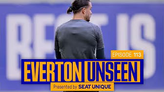 EXCLUSIVE LOOK AT GREALISH'S FIRST DAYS IN BLUE 🔵 | EVERTON UNSEEN #113 - presented by Seat Unique