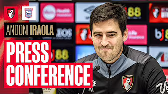 Press conference: Andoni previews Ipswich and provides injury updates on Kluivert and Araujo