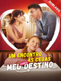 [Dublado] Um Encontro às Cegas com o Meu Destino