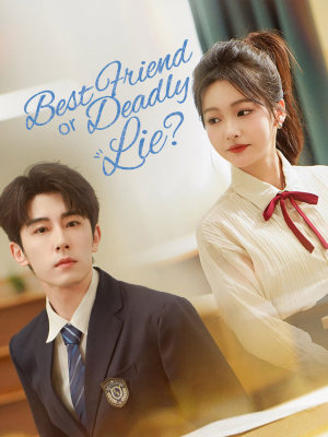 Best Friend or Deadly Lie?