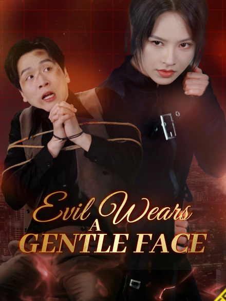 Evil Wears a Gentle Face