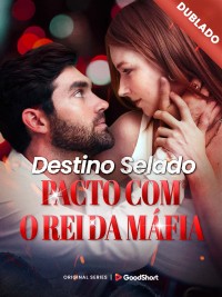 [Dublado] Destino Selado: Pacto com o Rei da Máfia