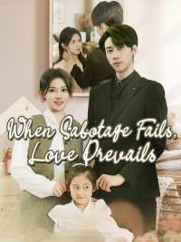 When Sabotage Fails, Love Prevails