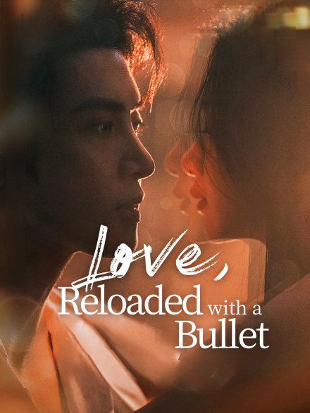 Love, Reloaded with a Bullet