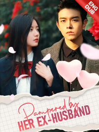 [ENG DUB] Pampered by her Ex-Husband