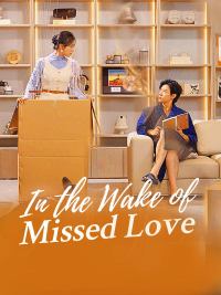 In the Wake of Missed Love