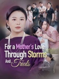 For a Mother's Love: Through Storms and Trials