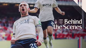 A Historic Win On The Road ⚽ | Nottingham Forest 0-3 West Ham ⚒️ | Behind the Scenes 🎥 background
