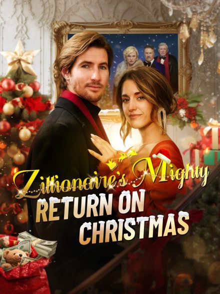 Zillionaire's Mighty Return on Christmas