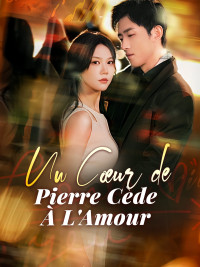 Un Cœur de Pierre Cède À L'Amour