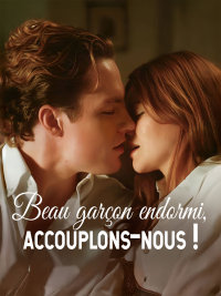 Beau garçon endormi, accouplons-nous !