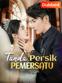 [Sulih Suara] Tanda Persik Pemersatu [Indonesian]
