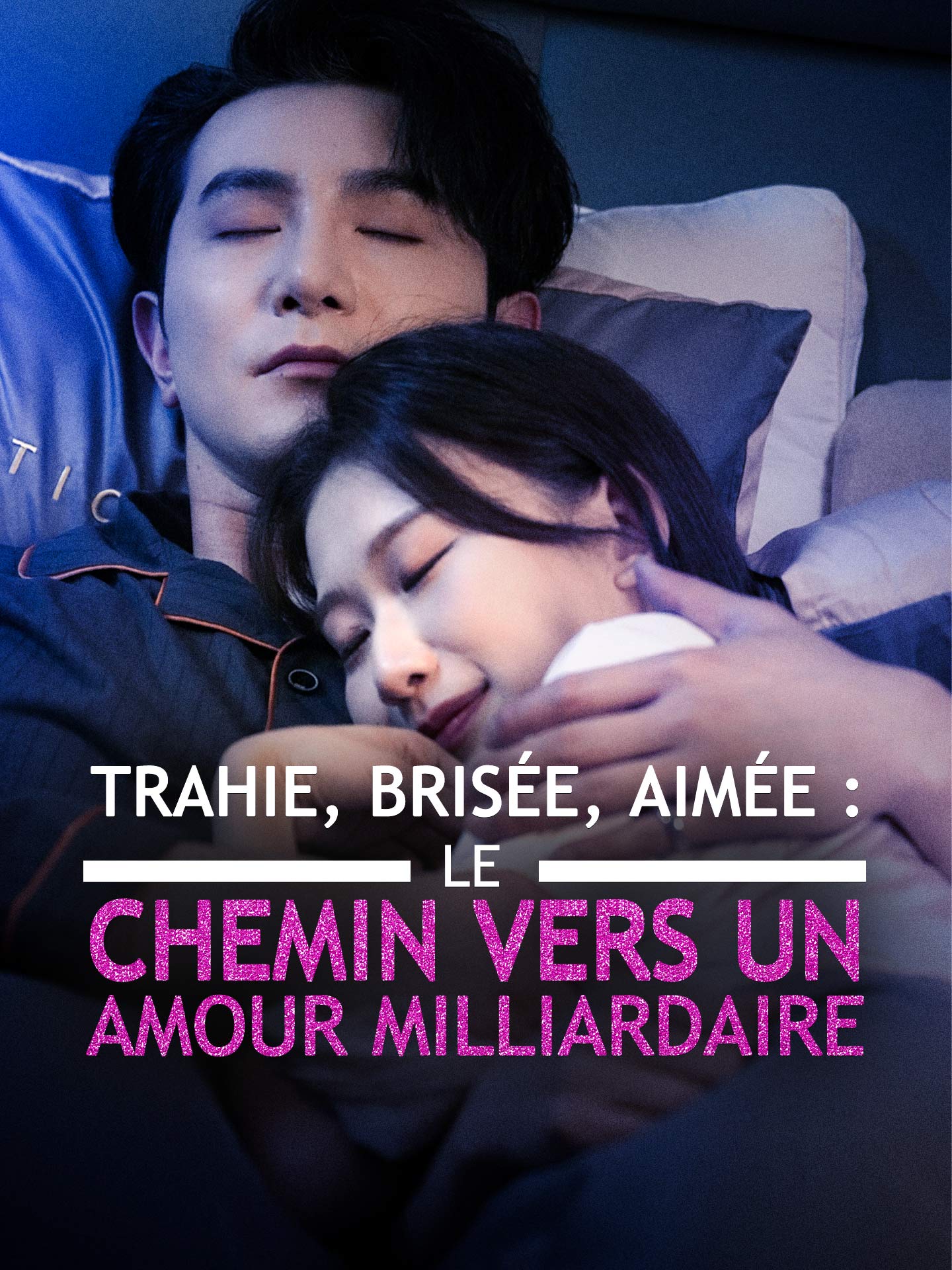 Trahie, Brisée, Aimée : Le Chemin vers un Amour Milliardaire poster